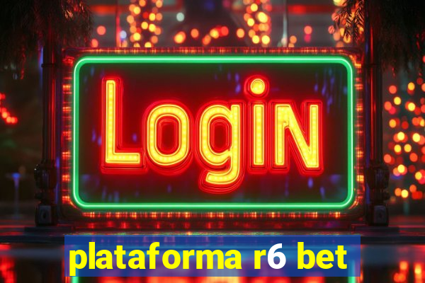 plataforma r6 bet